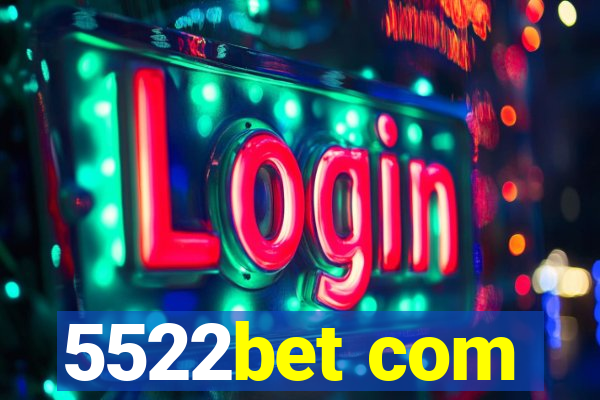 5522bet com